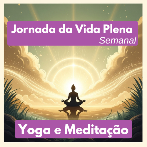 Jornada da Vida Plena - Yoga (Semanal)